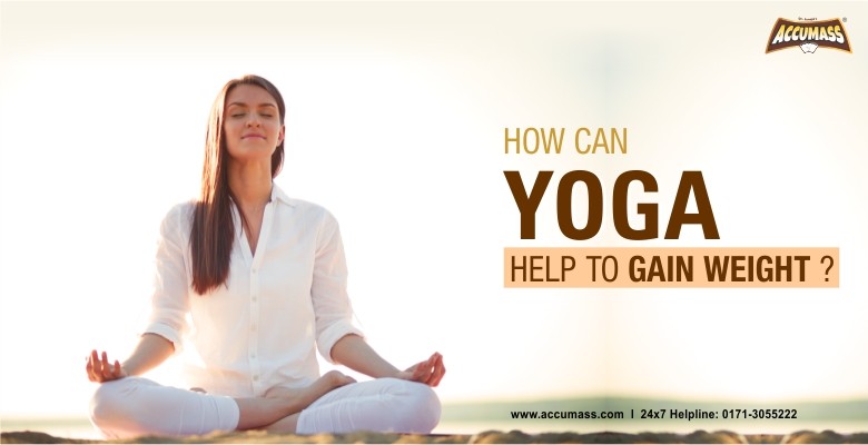 how-can-yoga-help-to-gain-weight-accumass